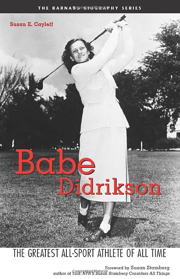 Babe Didrikson: The Greatest All-Sport Athlete of All Time (Barnard Biography Series)