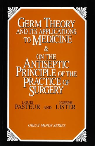 Germ Theory and Its Applications to Medicine and on the Antiseptic Principle of the Practice of Surgery