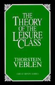 The Theory of the Leisure Class 