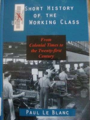 A Short History of the U.S.Working Class