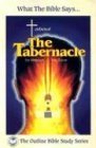 What the Bible Says... about the Tabernacle