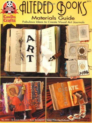 Altered Books Materials Guide: Fabulous Ideas to Create Visual Art Journals