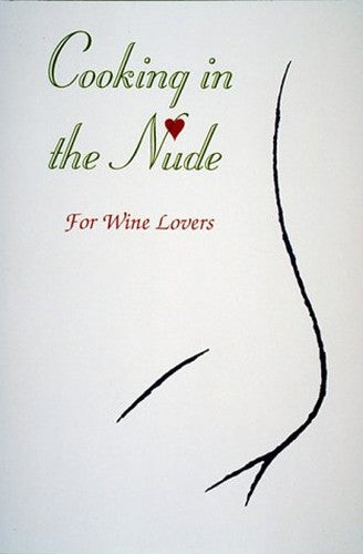Cook. in the Nude-for Wine Lovers