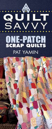 Quilt Savvy: One-Patch Scrap Quilts