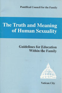 The Truth & Meaning of Human Sexuality 