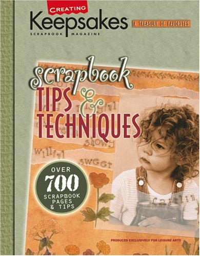 Creating Keepsakes Scrapbook Tips  Techniques Leisure Arts