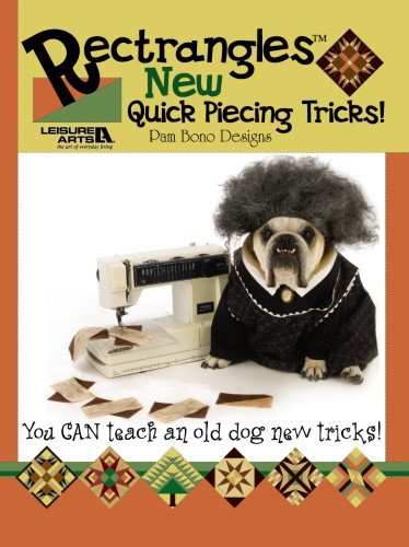 Rectrangles New Quick Piecing Tricks