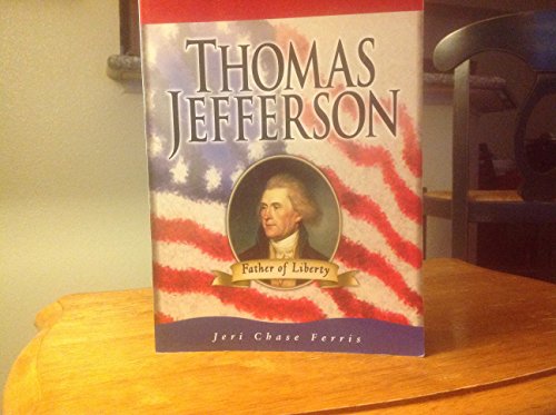 Thomas Jefferson: Father of Liberty