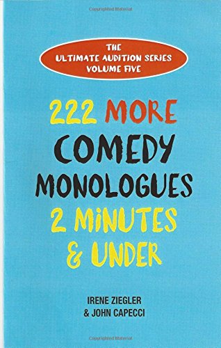 222 More Comedy Monologues: 2 Minutes and Under (Ultimate Audition)