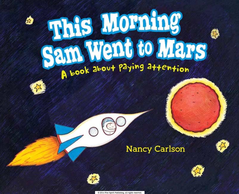 This Morning Sam Went to Mars: A book about paying attention
