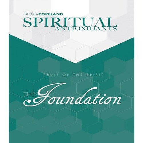 The Foundation Spiritual Antioxidants Fruit Of The Spirit