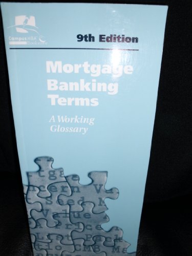 Mortgage Banking Terms: a Working Glossary