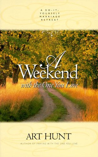 A Weekend with the One You Love