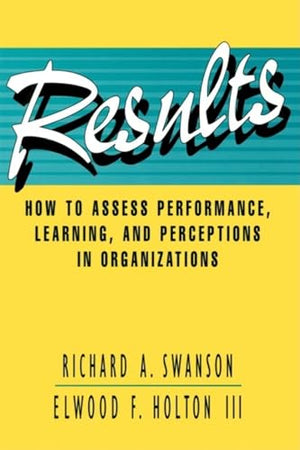 Results: How to Assess Performance, Learning, and Perceptions in Organizations