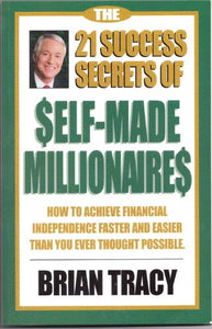 21 Success Secrets of Self Made Millionaires 