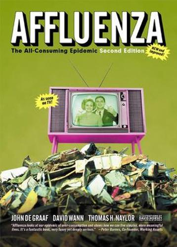 Affluenza: The All Consuming Epidemic