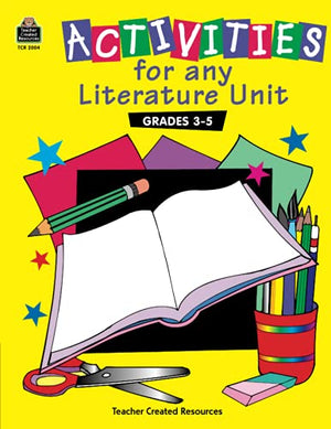Activities for Any Literature Unit Grades 3-5