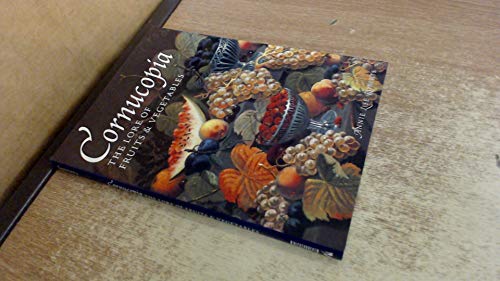 Cornucopia - the Lore of Fruits & Vegetables
