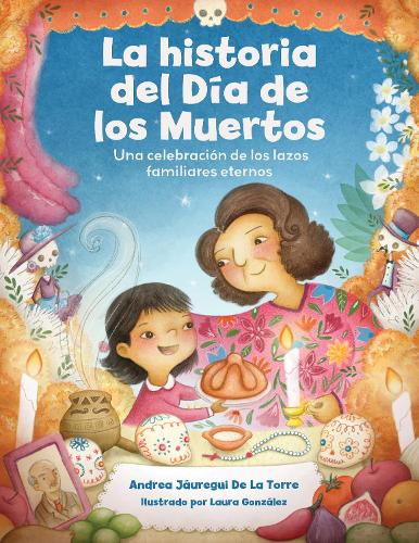 La La historia del Día de los Muertos / The Dia de Los Muertos Story