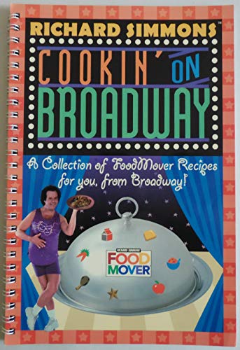 Richard Simmons Food Mover: A Collection of FoodMover Recipes For You, from Broadway!