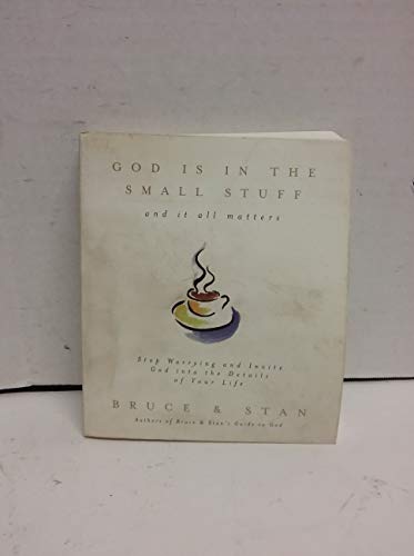 God is in the Small Stuff and It All Matters