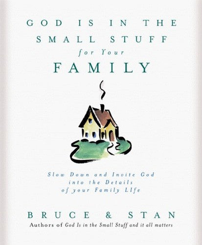 God is in the Small Stuff for Your Family