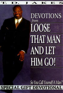 Loose That Man and Let Him Go! Devotional 