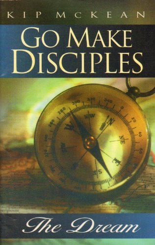 Go Make Disciples : The Dream