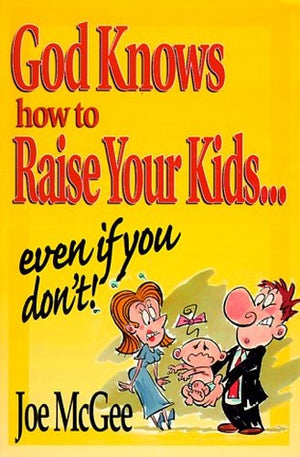God Knows How to Raise Your Kids