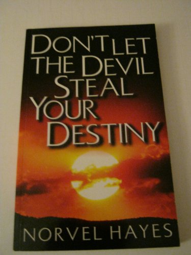 Don't Let the Devil Steal Your Destiny