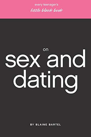 Every Teenager's Little Black Book on Sex and Dating