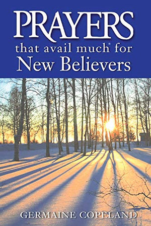 Prayers That Avail Much for New Believers