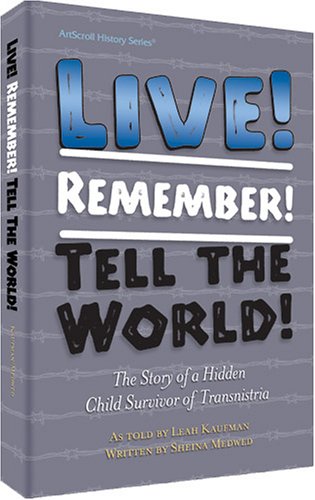 Live! Remember! Tell the World!