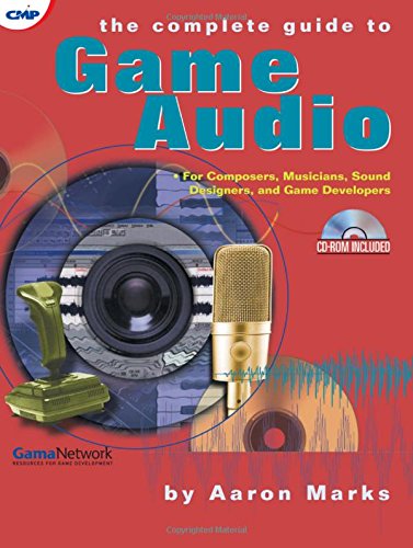 The Complete Guide to Game Audio