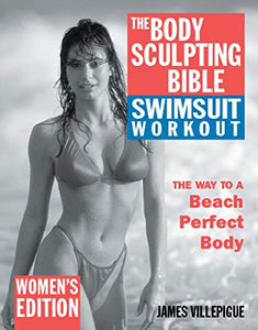 The Body Sculpting Bible Swimsuit Workout: Women's Edition 