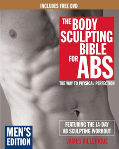 The Body Sculpting Bible For Abs: Men's Edition 