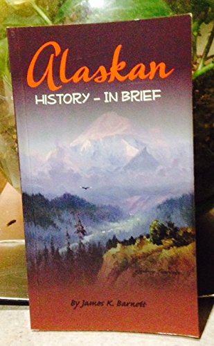 Alaskan History-- In Brief