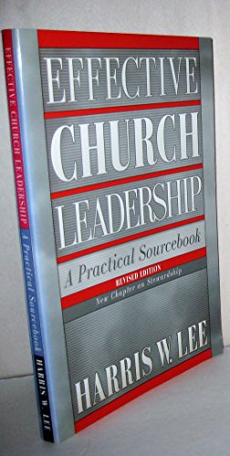 Title: Effective Church Leadership A Practical Sourcebook