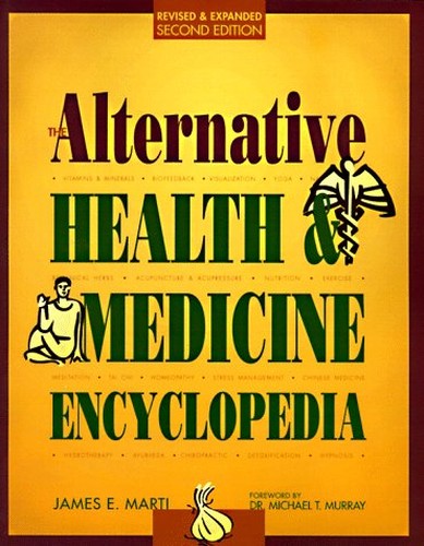 The Alternative Health and Medicine Encyclopedia