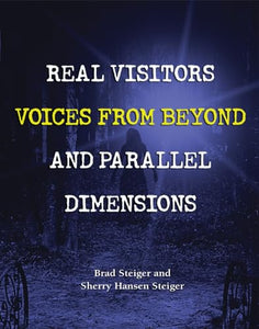Real Visitors, Voices From Beyond, And Parallel Dimensions 