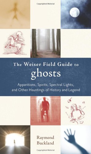The Weiser Field Guide to Ghosts