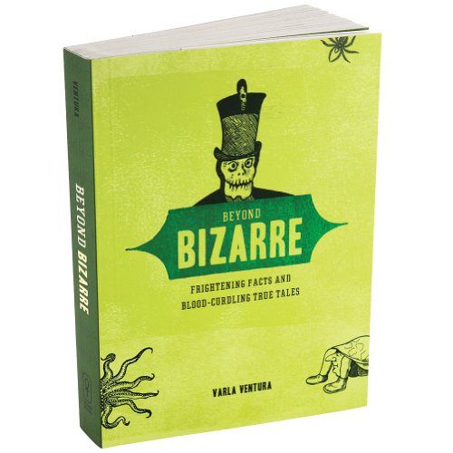 Beyond Bizarre