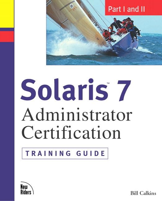 Solaris 7 Administrator Certification Training Guide