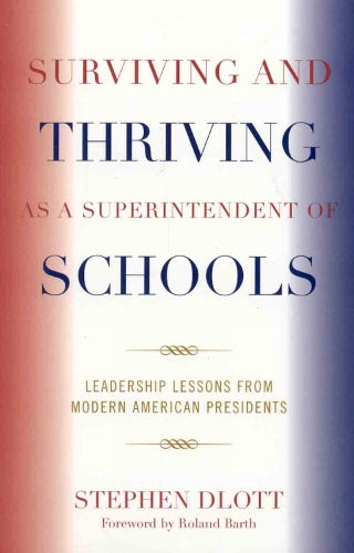 Surviving and Thriving as a Superintendent of Schools