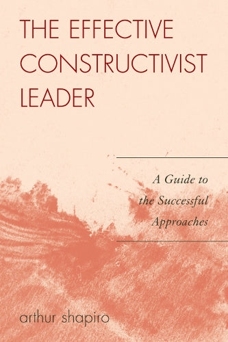 The Effective Constructivist Leader