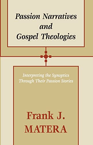 Passion Narratives and Gospel Theologies