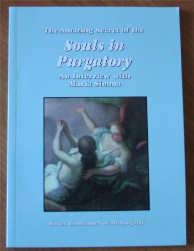 The Amazing Secret of the Souls in Purgatory