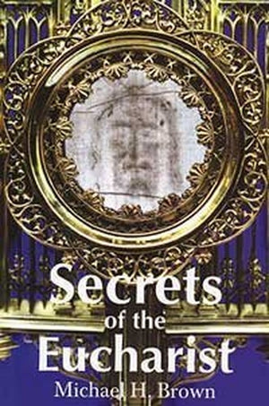 Secrets of the Eucharist