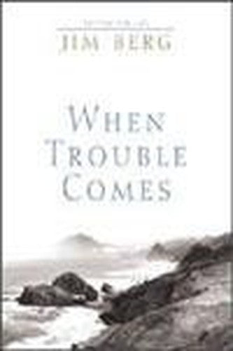 When Trouble Comes
