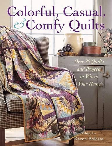 Colourful, Casual, and Comfy Quilts